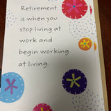 Stop Living At Work Retirement