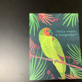 "Polly wants a margarita"
