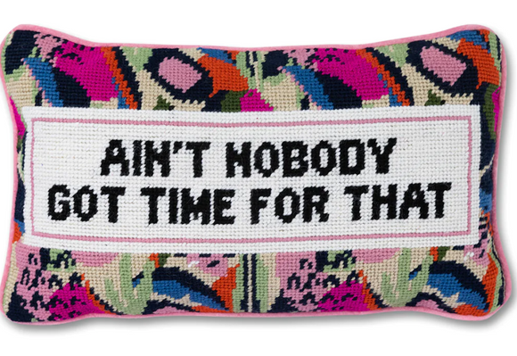 Ain't Nobody Needlepoint Pillow