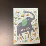 Always Have Fun!