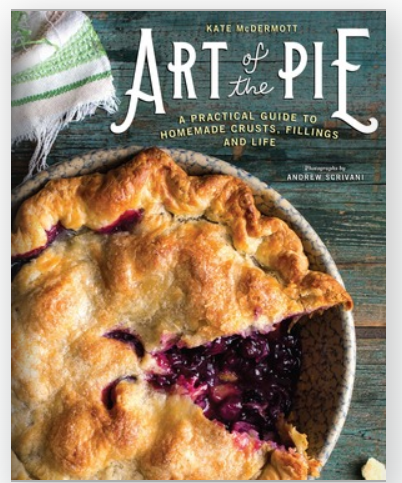 Art of the Pie: A Practical Guide to Homemade Crusts, Fillings and Life