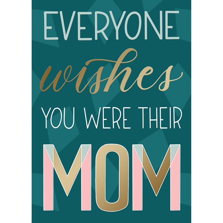 Everyone Wishes Mom Greeting Card