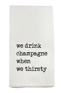 We Drink Champagne Words Dish Towel