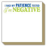 Luxe Notepad- I Had My Patience Tested I'm Negative